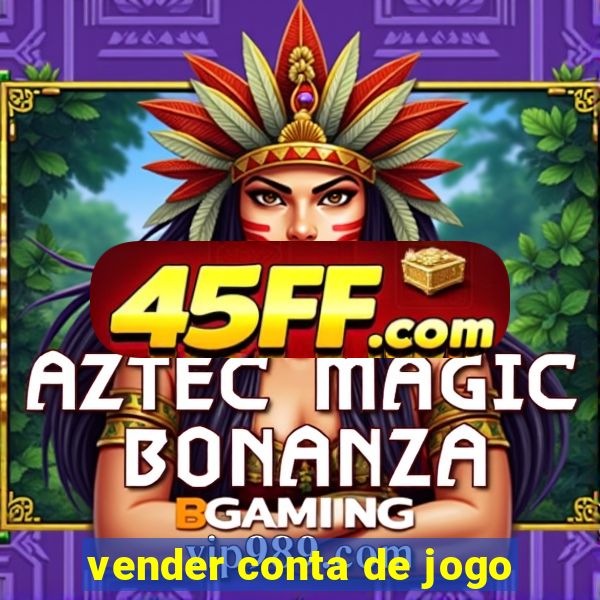 vender conta de jogo